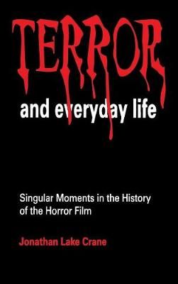 Terror and Everyday Life By Jonathan Lake Crane 9780803958487