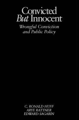 Convicted but Innocent By C. Ronald Huff, Arye Rattner, Edward Sagarin