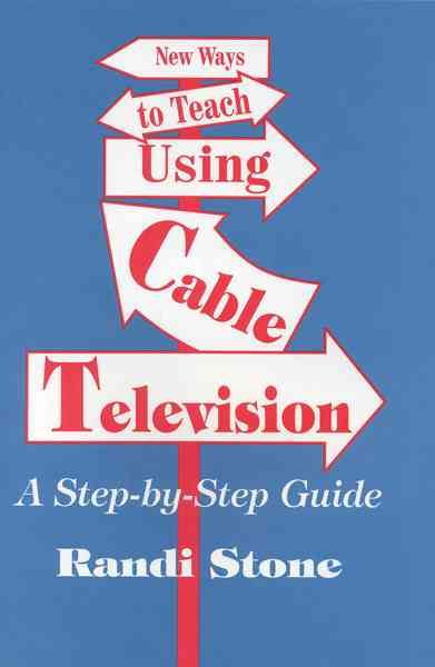 New Ways to Teach Using Cable Television By Randi Stone 9780803965621