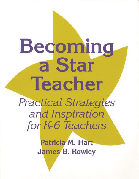 Becoming a Star Teacher By Patricia M. Hart, James B Rowley