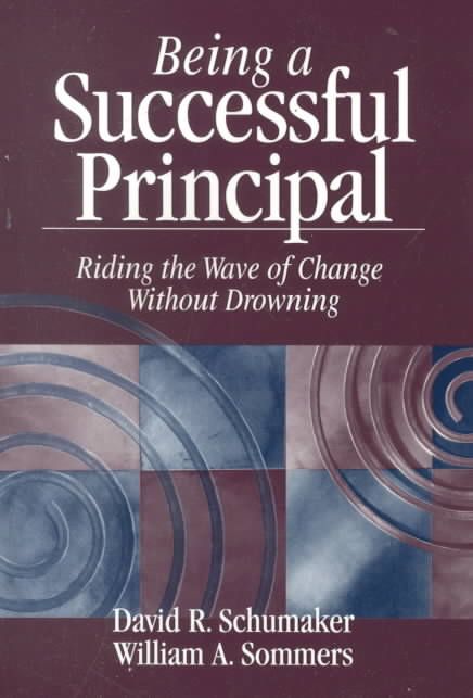 Being a Successful Principal By David R. Schumaker, William A. Sommers