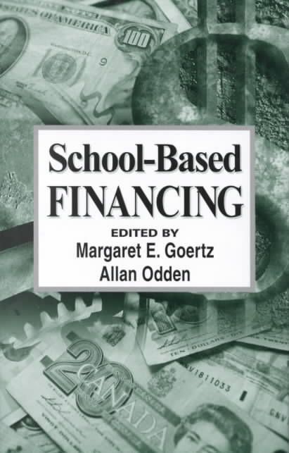 School-Based Financing By Margaret E. Goertz, Allan Odden (Hardback)