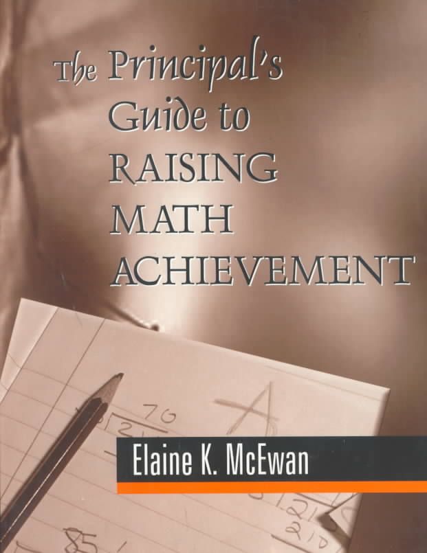 The Principal's Guide to Raising Math Achievement 9780803967854