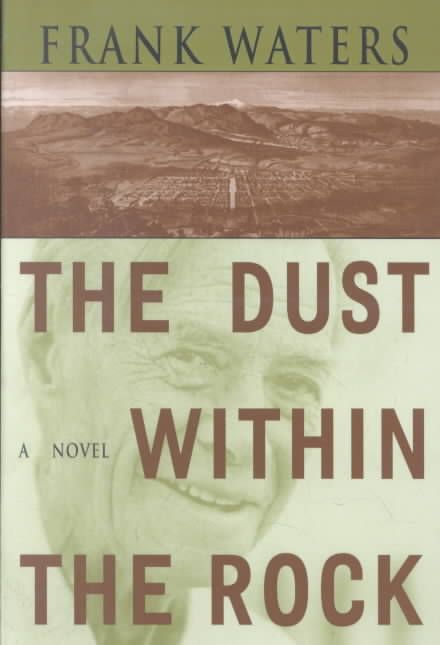 The Dust Within the Rock: A Novel By Waters, Frank 9780804010498
