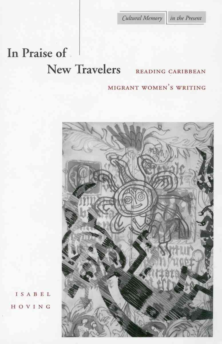 In Praise of New Travelers By Isabel Hoving 9780804729475 (Hardback)