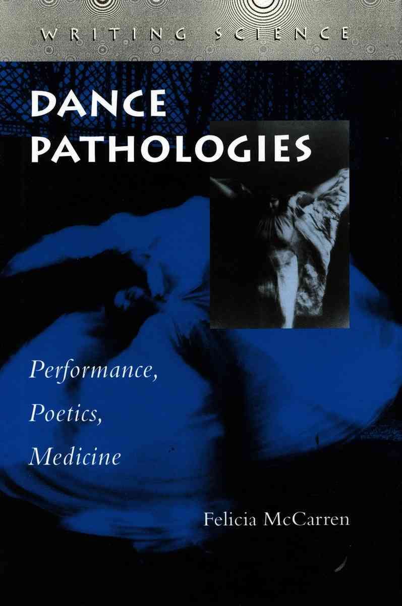 Dance Pathologies By Felicia M. McCarren 9780804729895 (Hardback)