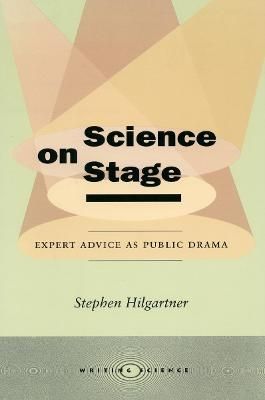 Science on Stage By Stephen Hilgartner 9780804736459 (Hardback)