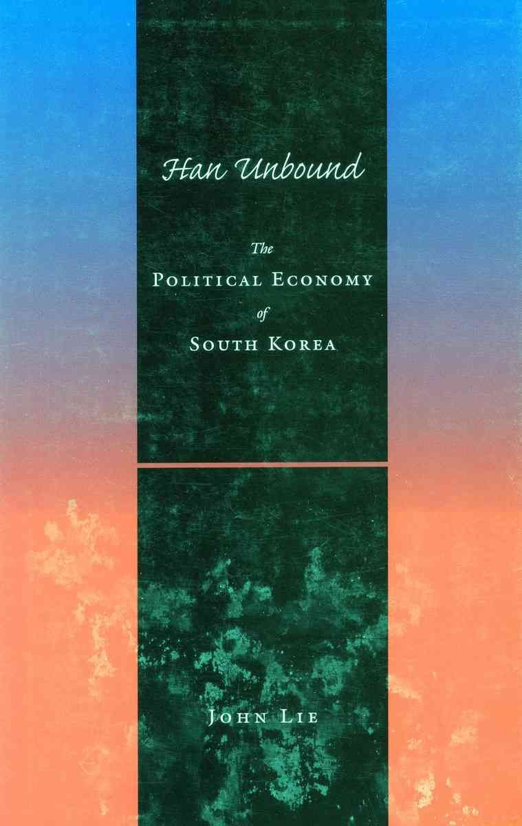 Han Unbound By John Lie 9780804740159 (Paperback)