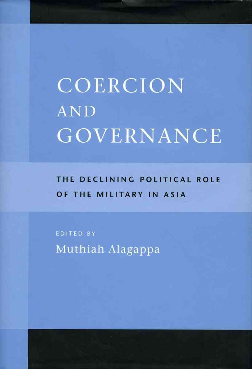 Coercion and Governance By Muthiah Alagappa 9780804742276 (Paperback)