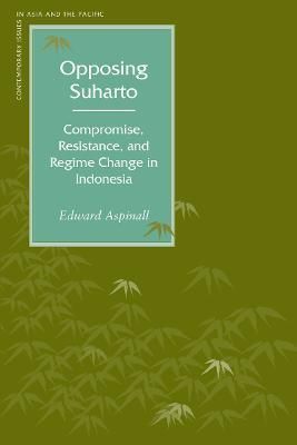 Opposing Suharto By Edward Aspinall 9780804748452 (Paperback)