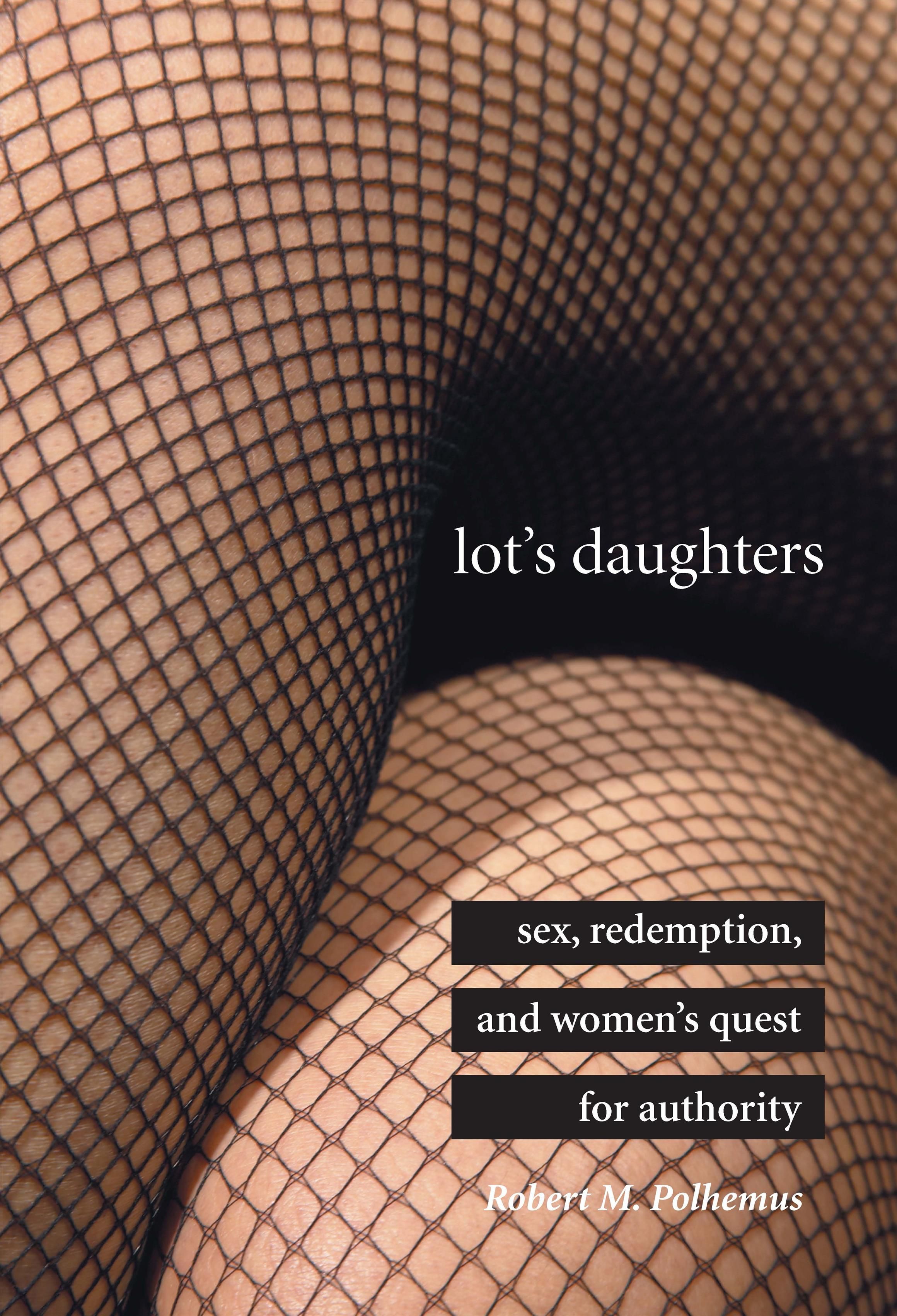 Lot's Daughters By Robert M. Polhemus 9780804750516 (Hardback)