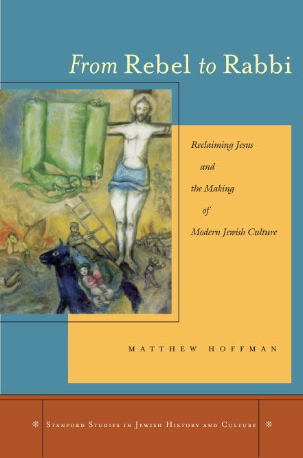 From Rebel to Rabbi By Matthew Hoffman 9780804753715 (Hardback)