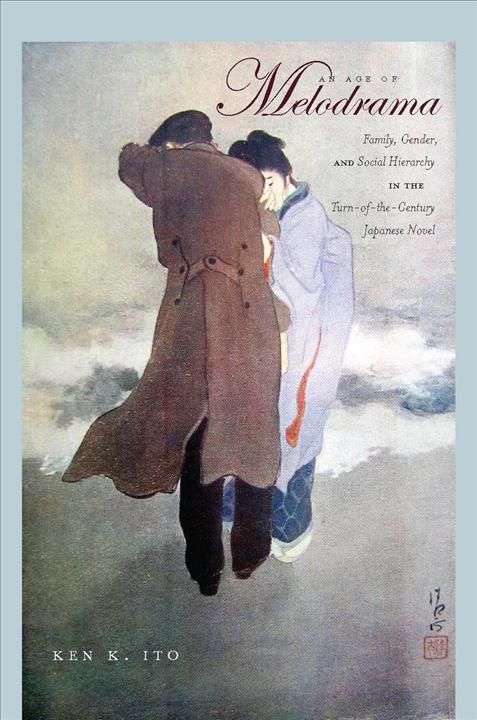 An Age of Melodrama By Ken K. Ito 9780804757775 (Hardback)