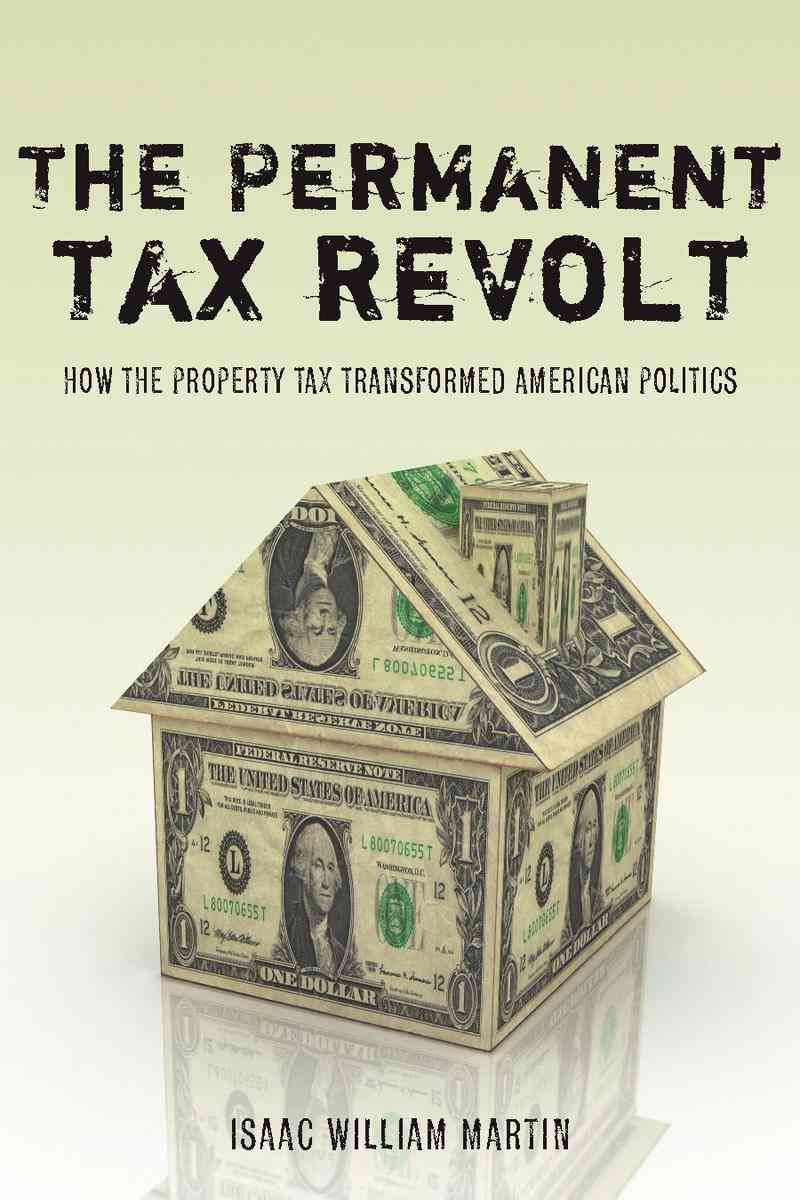 The Permanent Tax Revolt By Isaac William Martin 9780804758710