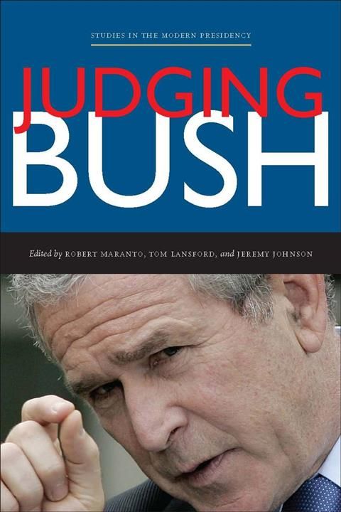 Judging Bush By Robert Maranto, Tom Lansford, Jeremy Johnson