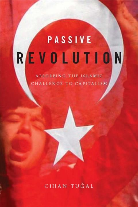 Passive Revolution By Cihan Tugal 9780804761444 (Hardback)