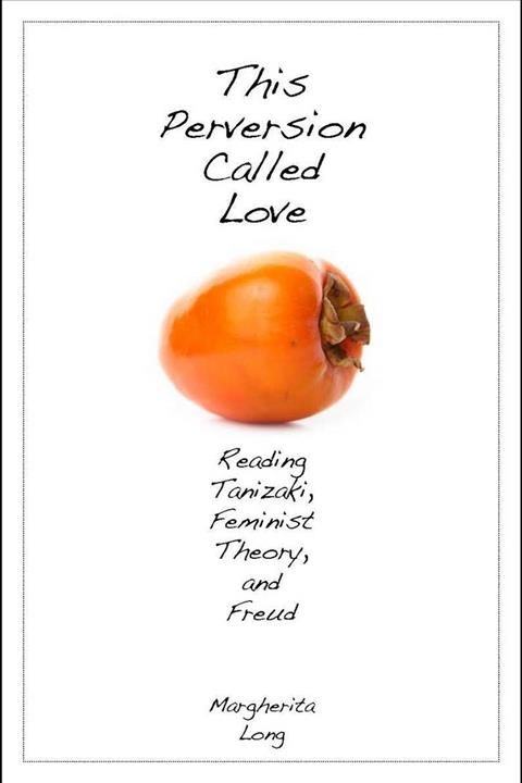 This Perversion Called Love By Margherita Long 9780804762335