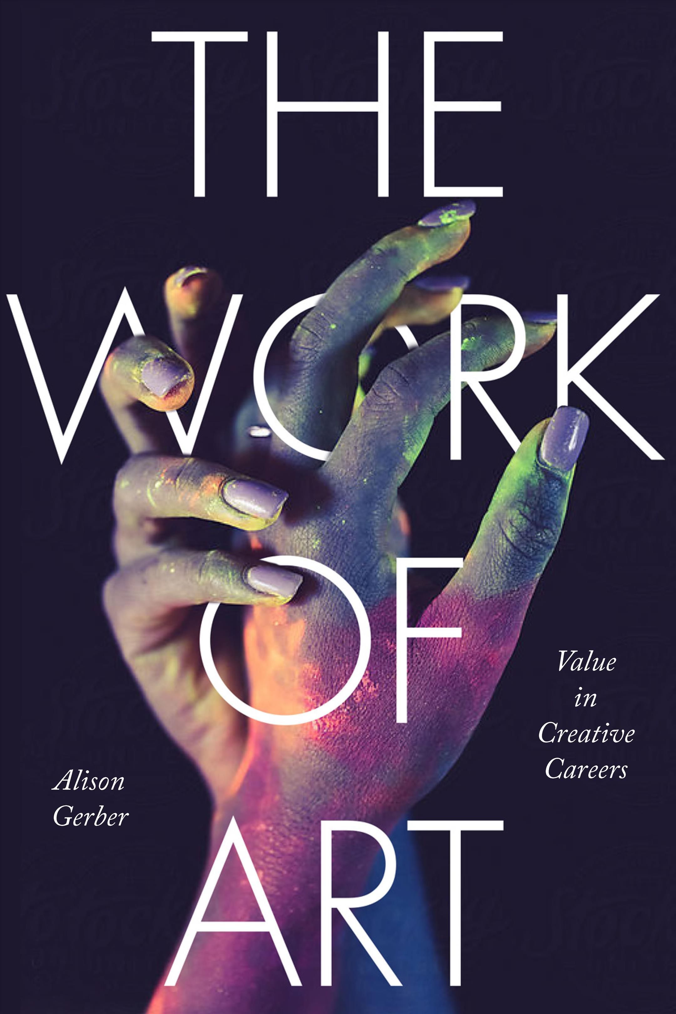 The Work of Art By Alison Gerber 9780804798310 (Hardback)