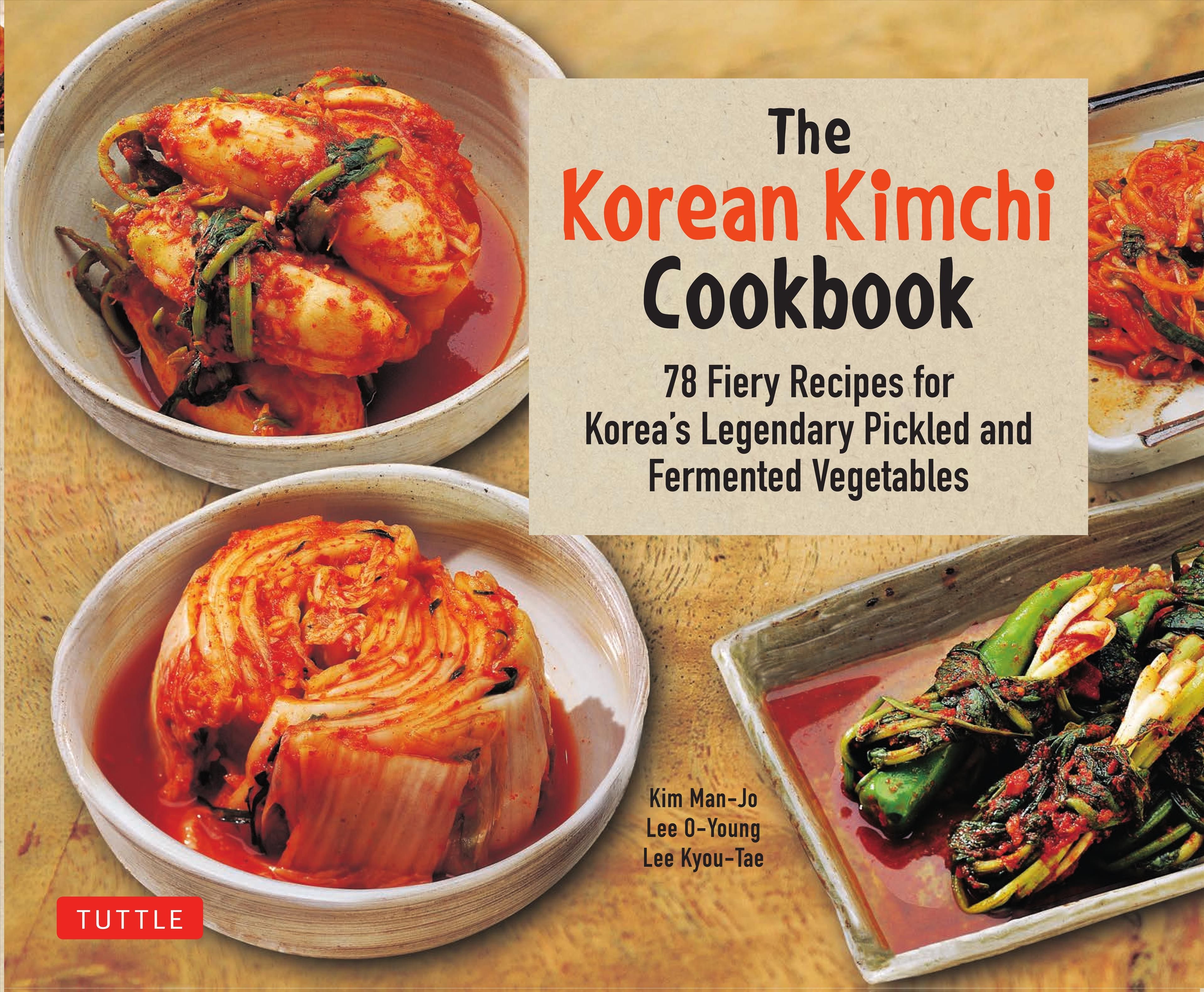 The Korean Kimchi Cookbook By Man-jo Kim, Kyu-t'ae Yi, O-ryong Yi