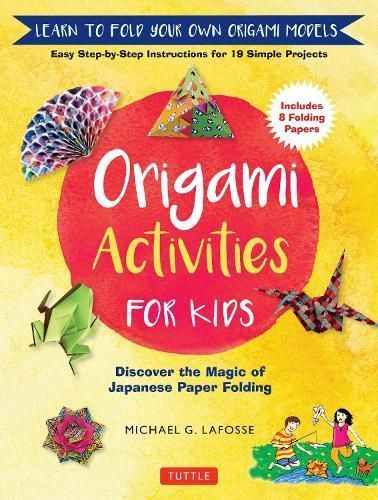 Origami Activities for Kids By Michael G. LaFosse 9780804849432