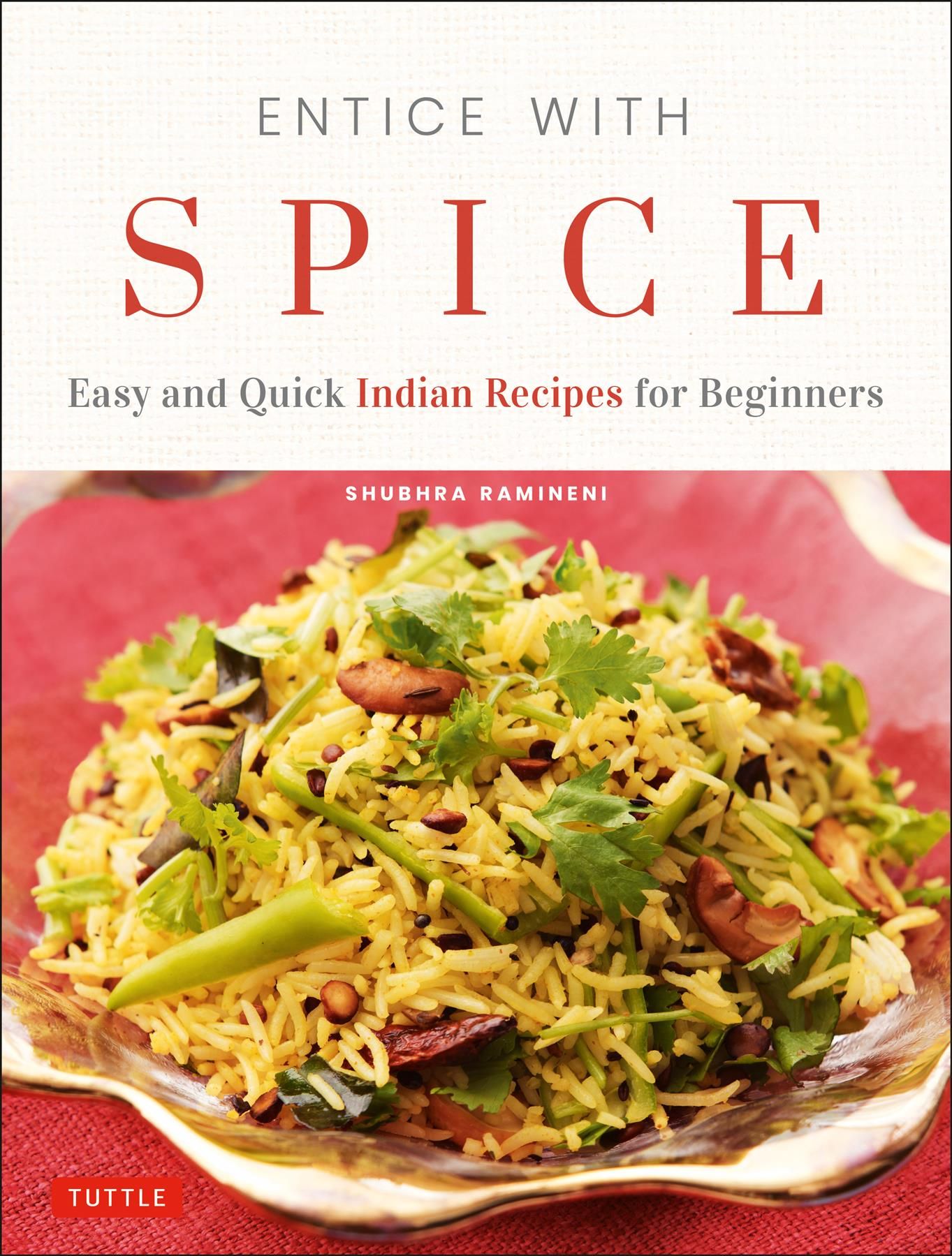 Entice With Spice By Shubhra Ramineni, Masano Kawana 9780804852647