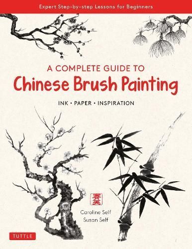 A Complete Guide to Chinese Brush Painting 9780804854528 (Paperback)