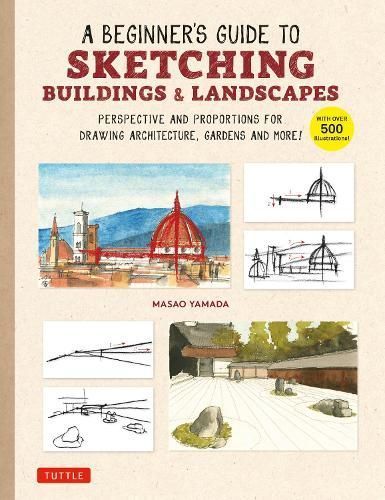 A Beginner's Guide to Sketching Buildings & Landscapes 9780804856232