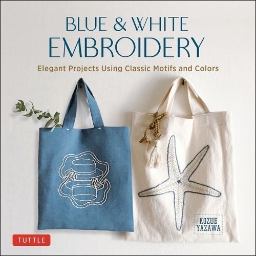 Blue and White Embroidery By Kozue Yazawa 9780804857635 (Hardback)