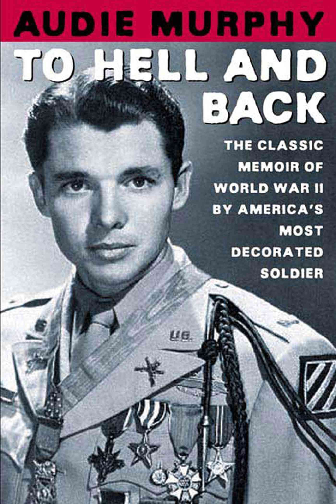 To Hell and Back By Audie Murphy 9780805070866 (Paperback)