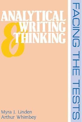 Analytical Writing and Thinking By Myra J. Linden, Arthur Whimbey