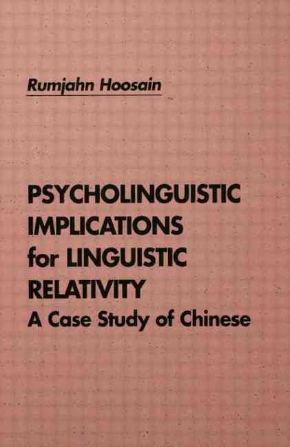 Psycholinguistic Implications for Linguistic Relativity By R. Hoosain