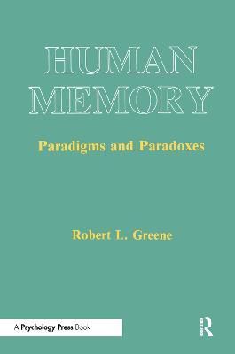 Human Memory: Paradigms and Paradoxes By Greene, Robert L. (Paperback)