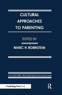 Cultural Approaches to Parenting By Marc H. Bornstein 9780805810028