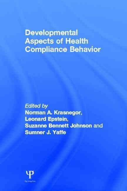 Developmental Aspects of Health Compliance Behavior 9780805811124
