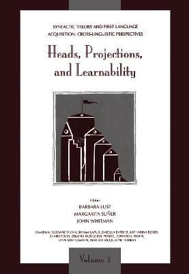Syntactic Theory and First Language Acquisition: Cross-linguistic Perspectives -- Volume 1: Heads, Projections, and Learnability -- Volume 2: ...