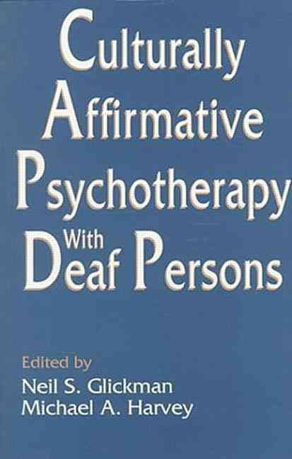 Culturally Affirmative Psychotherapy With Deaf Persons 9780805814897