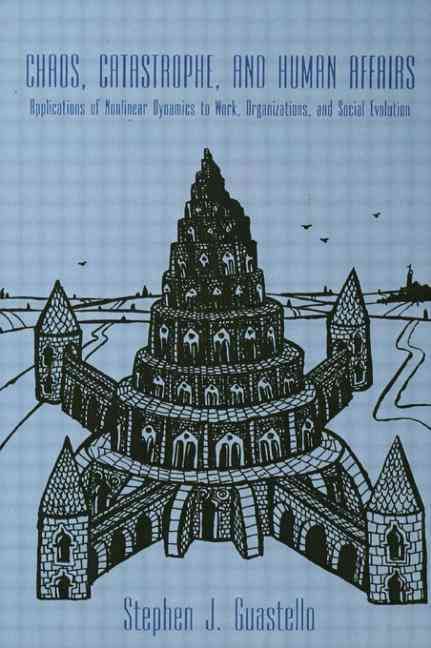 Chaos, Catastrophe, and Human Affairs By Stephen J. Guastello