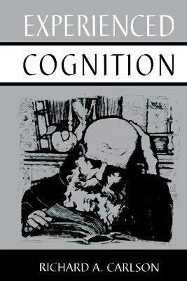 Experienced Cognition By Carlson, Richard A. 9780805817331 (Paperback)