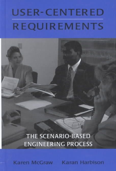 User-Centered Requirements By Karen L. McGraw, Karan Harbison