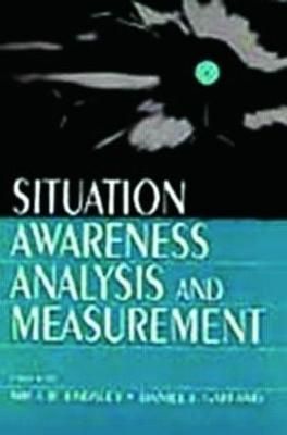 Situation Awareness Analysis and Measurement 9780805821345 (Paperback)