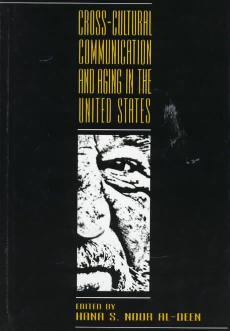 Cross-cultural Communication and Aging in the United States (Hardback)