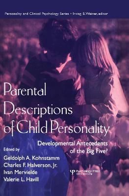 Parental Descriptions of Child Personality: Developmental Antecedents of the Big Five?