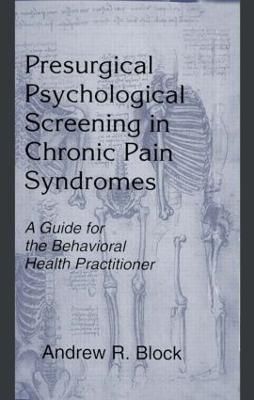 Presurgical Psychological Screening in Chronic Pain Syndromes: A Guide for the Behavioral Health Practitioner