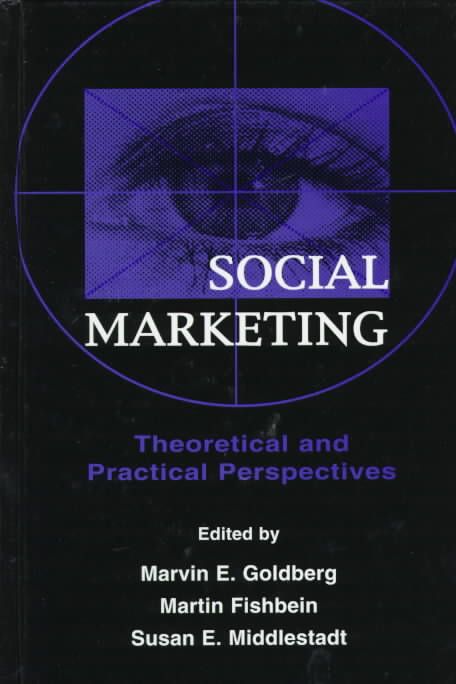 Social Marketing: Theoretical and Practical Perspectives 9780805824995