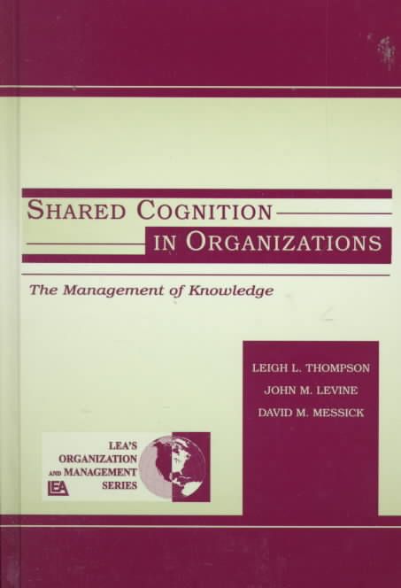 Shared Cognition in Organizations 9780805828900 (Hardback)