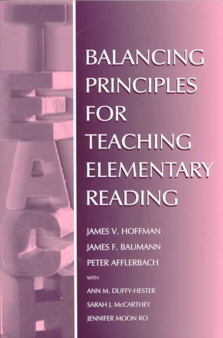 Balancing Principles for Teaching Elementary Reading 9780805829136