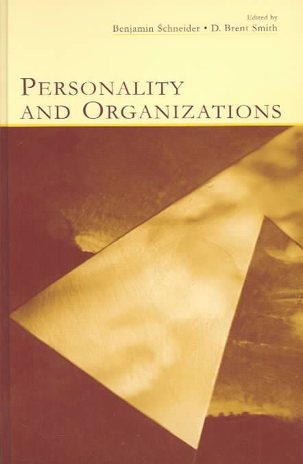 Personality and Organizations By Benjamin Schneider, D. Brent Smith