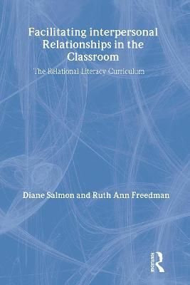 Facilitating interpersonal Relationships in the Classroom : The Relational Literacy Curriculum