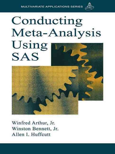 Conducting Meta-Analysis Using SAS By Arthur, Jr., Winfred (Paperback)