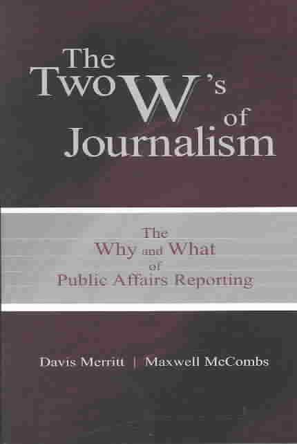 The Two W's of Journalism: The Why and What of Public Affairs Reporting
